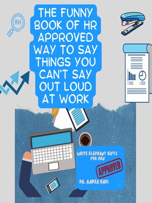 cover image of The Funny Book of HR Approved Way to Say Things You Can't Say Out Loud At Work